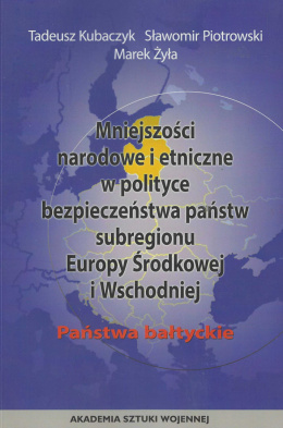 Mniejszości narodowe i etniczne w polityce bezpieczeństwa państwa subregionu Europy Środkowej i Wschodniej. Państwa bałtyckie