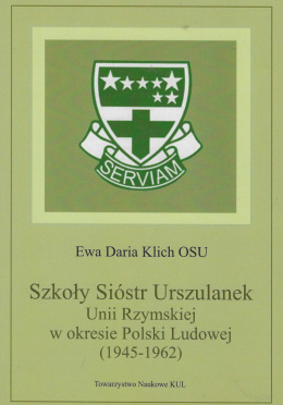 Szkoły Sióstr Urszulanek Unii Rzymskiej w okresie Polski Ludowej (1945 - 1962)