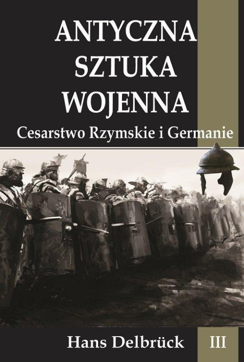 Antyczna Sztuka Wojenna. Cesarstwo rzymskiej i Germanie. Część 3