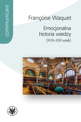 Emocjonalna historia wiedzy (XVII - XXI wiek)