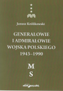 Generałowie i admirałowie Wojska Polskiego 1943 - 1990. Tom I - IV