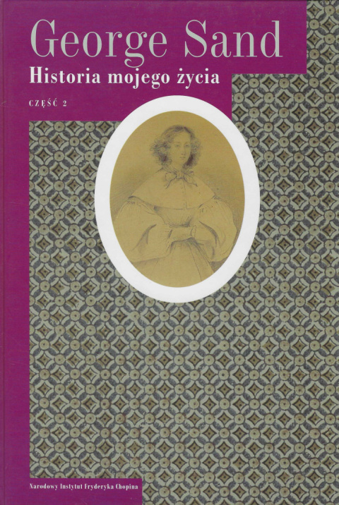 George Sand. Historia mojego życia . Część 1 - 5 George Sand. Historia mojego życia . Część 1 - 5