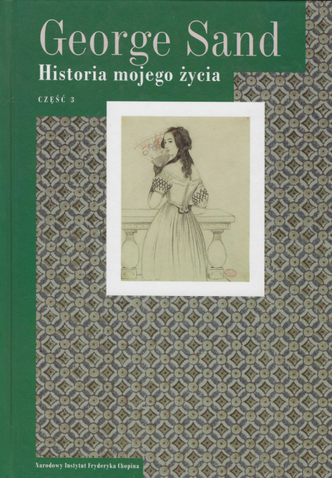 George Sand. Historia mojego życia . Część 1 - 5 George Sand. Historia mojego życia . Część 1 - 5