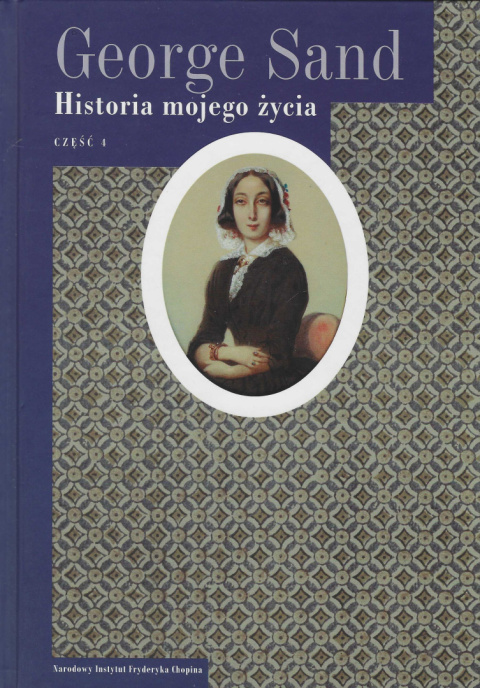 George Sand. Historia mojego życia . Część 1 - 5 George Sand. Historia mojego życia . Część 1 - 5
