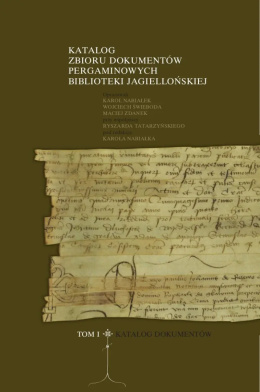 Katalog zbioru dokumentów pergaminowych Biblioteki Jagiellońskiej Tom I i IIcje i indeks