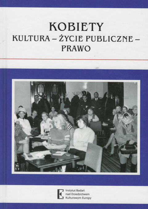 Kobiety. Kultura - życie publiczne - prawo