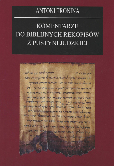 Komentarze do biblijnych rękopisów z Pustyni Judzkiej Komentarze do biblijnych rękopisów z Pustyni Judzkiej