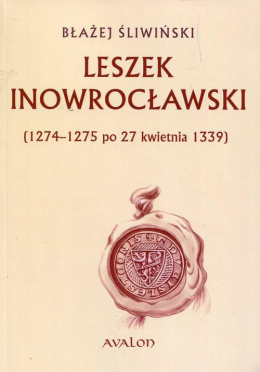 Leszek Książę Inowrocławski (1274 / 1275 - po 27 kwietnia 1339)