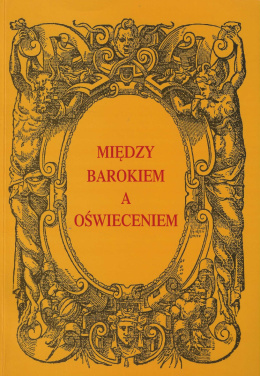 Między barokiem a oświeceniem. Apogeum sarmatyzmu. Kultura polska drugiej połowy XVII wieku