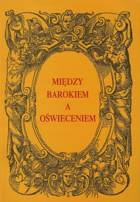 Między barokiem a oświeceniem. Apogeum sarmatyzmu. Kultura polska drugiej połowy XVII wieku