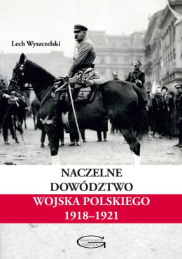 Naczelne Dowództwo Wojska Polskiego 1918 - 1921