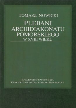 Plebani archidiakonatu pomorskiego w XVIII wieku. Studium prozopograficzne