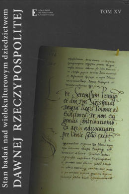 Stan badań nad wielokulturowym dziedzictwem dawnej Rzeczypospolitej Tom XV