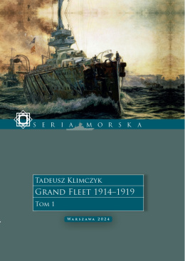 Tadeusz Klimczyk Grand Fleet 1914–1919 Tom 1
