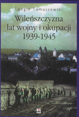 Wileńszczyzna lat wojny i okupacji 1939-1945