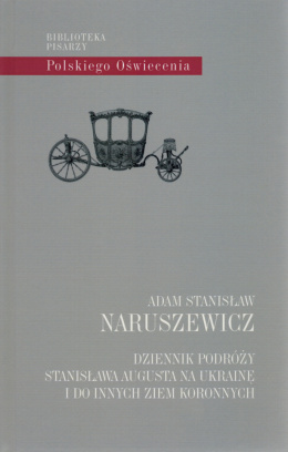 Dziennik podróży Stanisława Augusta na Ukrainę i do innych ziem koronnych