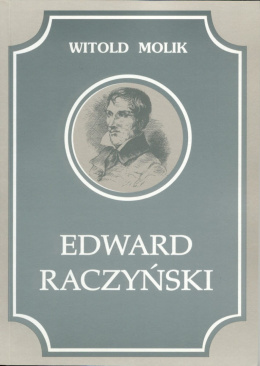 Edward Raczyński 1786 - 1845