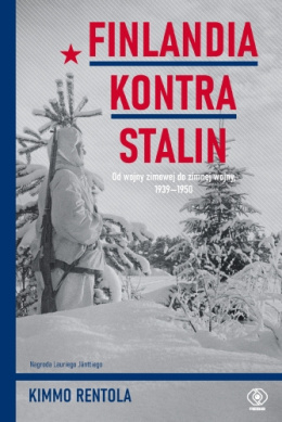 Finlandia kontra Stalin. Od wojny zimowej do zimnej wojny 1939 - 1950