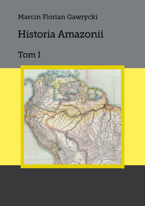 Historia Amazonii Tom 1