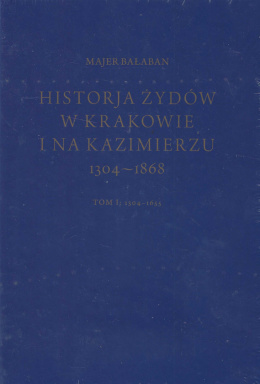 Historia Żydów w Krakowie i na Kazimierzu 1304 - 1868 Tom I i II - komplet