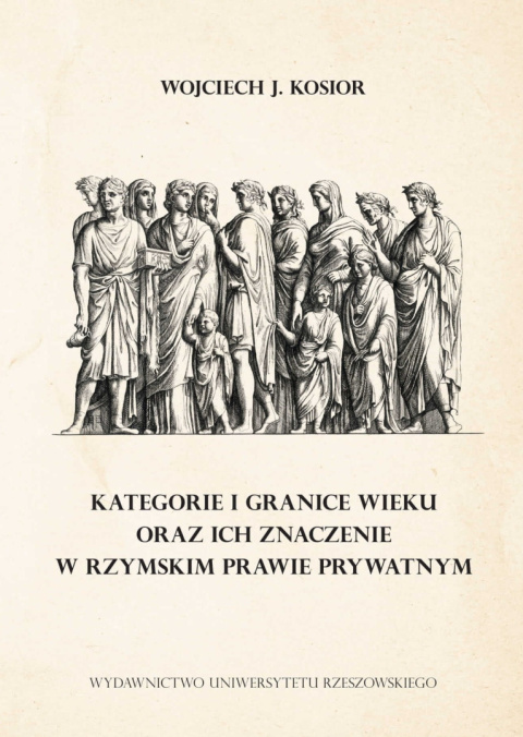 Kategorie i granice wieku oraz ich znaczenie w rzymskim prawie prywatnym