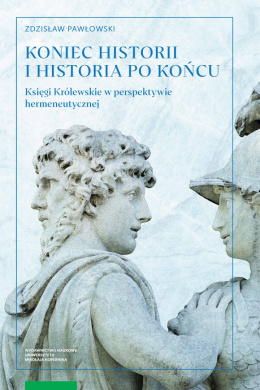 Koniec historii i historia po końcu Księgi Królewskie w perspektywie hermeneutycznej