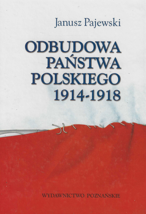 Odbudowa państwa polskiego 1914-1918