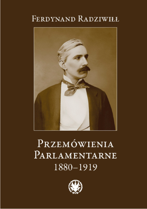 Przemówienia parlamentarne 1880 - 1919 Ferdynad Radziwiłł