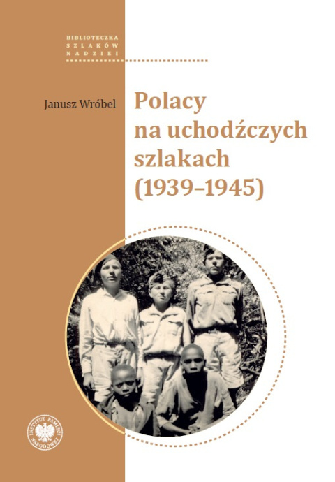 Polacy na uchodźczych szlakach (1939 - 1945)