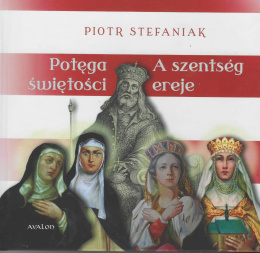 Potęga świętości Cztery święte córki króla Beli IV - Kinga, Konstancja, Małgorzata i Jolenta