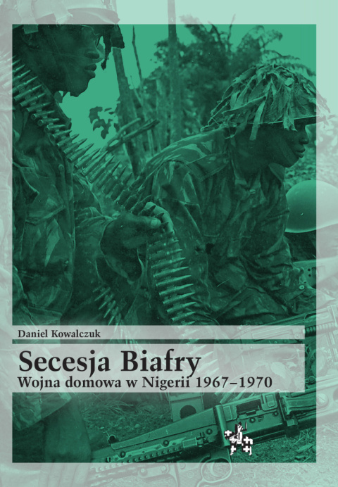 Secesja Biafry. Wojna domowa w Nigerii 1967–1970