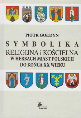 Symbolika religijna i kościelna w herbach miast polskich do końca XX wieku