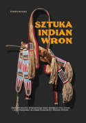 Sztuka Indian Wron. Zbiór artykułów i wykładów na temat wroniego stylu sztuki i jego powiązania z rejonami Płaskowyżu ...