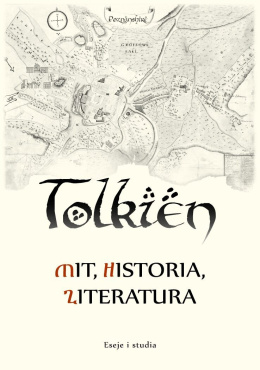 Tolkien – Mit, Historia, Literatura. Eseje i studia