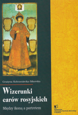 Wizerunki carów rosyjskich. Między ikoną a portretem