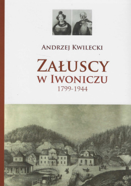 Załuscy w Iwoniczu 1799-1944