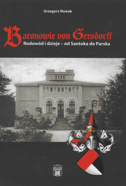 Baronowie von Gersdorff. Rodowód i dzieje - od Santoka do Parska