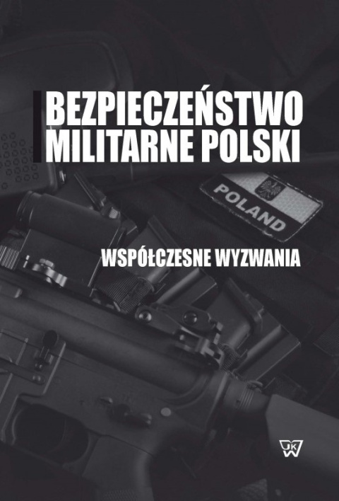 Bezpieczeństwo militarne Polski. Współczesne wyzwania