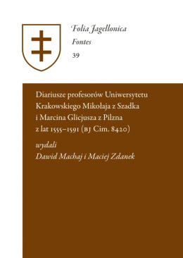 Diariusze profesorów Uniwersytetu Krakowskiego Mikołaja z Szadka i Marcina Glicjusza z Pilzna z lat 1555-1591 (BJ Cim. 8420)