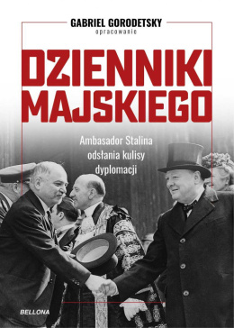 Dzienniki Majskiego. Ambasador Stalina odsłania kulisy dyplomacji