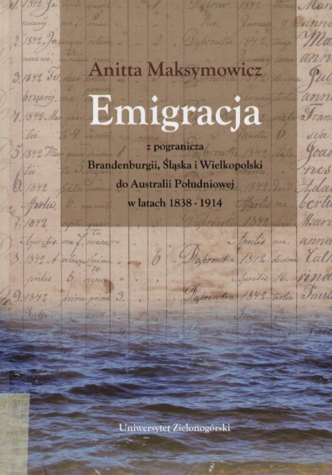 Emigracja z pogranicza Brandenburgii, Śląska i Wielkopolski do Australii Południowej w latach 1838 - 1914