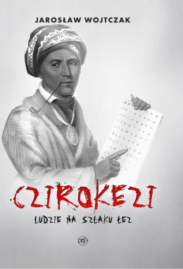 Czirokezi. Ludzie na Szlaku Łez