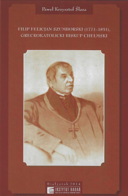 Filip Felicjan Szumborski (1771 - 1851) greckokatolicki biskup chełmski