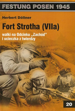 Fort Strotha (VIIa) walki na Odcinku Zachód i ucieczka z twierdzy