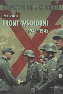 Front Wschodni 1941 - 1945 Leon Degrelle