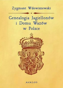 Genealogia Jagiellonów i Domu Wazów w Polsce