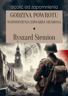 Godzina powrotu. Wspomnienia Edwarda Siemiona