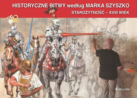 Historyczne bitwy według Marka Szyszko. Starożytność - XVIII wiek