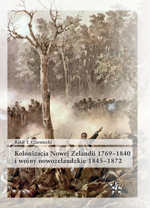 Kolonizacja Nowej Zelandii 1769-1840 i wojny nowozelandzkie 1845-1872