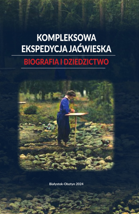 Kompleksowa ekspedycja jaćwieska. Biografia i dziedzictwo